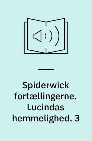 Spiderwick fortællingerne. Lucindas hemmelighed. 3