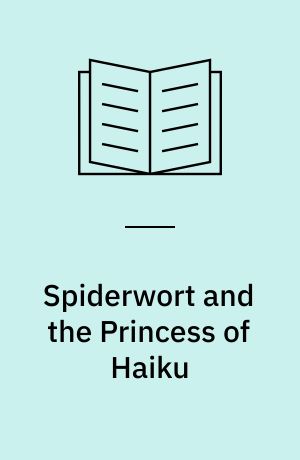 Spiderwort and the Princess of Haiku