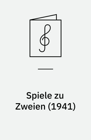 Spiele zu Zweien (1941) : für gleiche oder gemischte Melodieinstrumente
