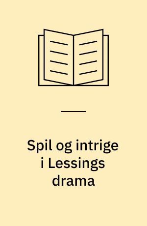 Spil og intrige i Lessings drama
