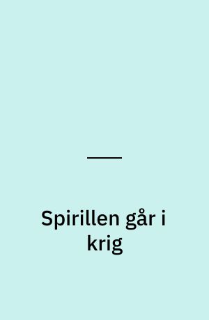 Spirillen går i krig