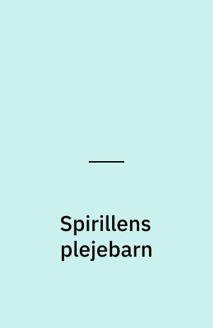 Spirillens plejebarn