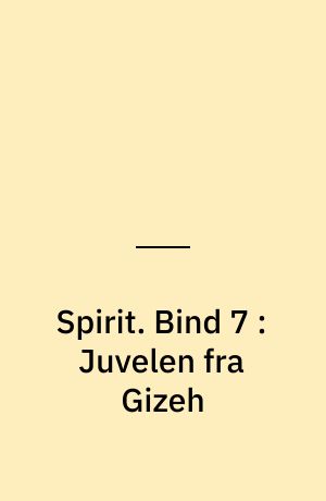 Spirit. Bind 7 : Juvelen fra Gizeh