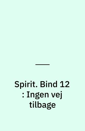 Spirit. Bind 12 : Ingen vej tilbage
