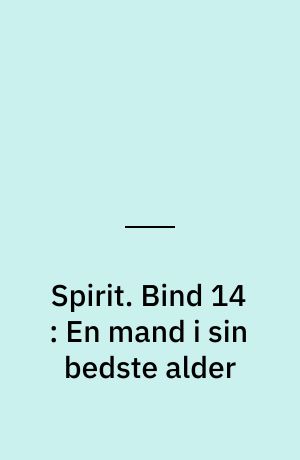 Spirit. Bind 14 : En mand i sin bedste alder