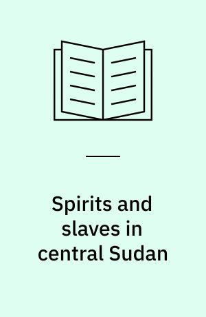 Spirits and slaves in central Sudan : the red wind of Sennar