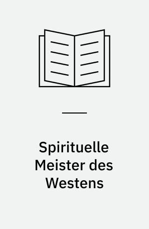 Spirituelle Meister des Westens : Leben und Lehre