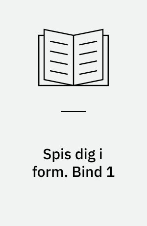 Spis dig i form. Bind 1