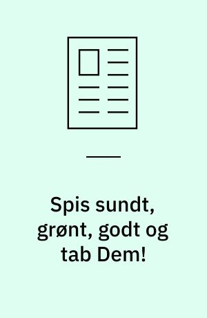 Spis sundt, grønt, godt og tab Dem!