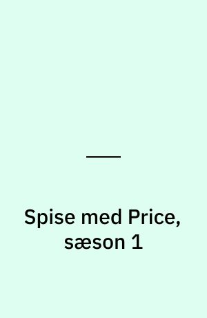 Spise med Price, sæson 1