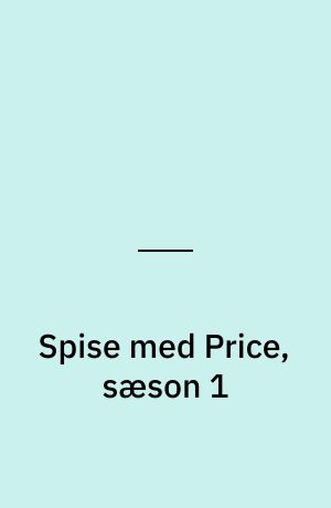 Spise med Price, sæson 1
