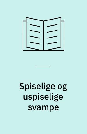 Spiselige og uspiselige svampe