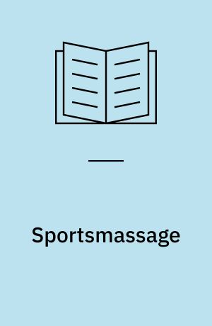 Sportsmassage : generelle og specielle teknikker og metoder
