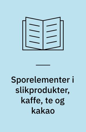 Sporelementer i slikprodukter, kaffe, te og kakao
