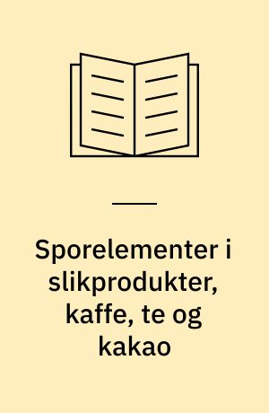 Sporelementer i slikprodukter, kaffe, te og kakao