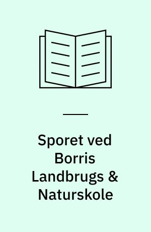 Sporet ved Borris Landbrugs & Naturskole