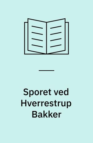 Sporet ved Hverrestrup Bakker