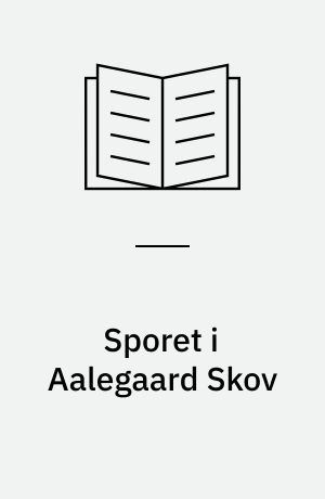 Sporet i Aalegaard Skov