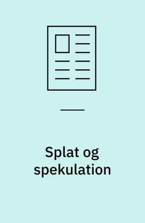 Splat og spekulation