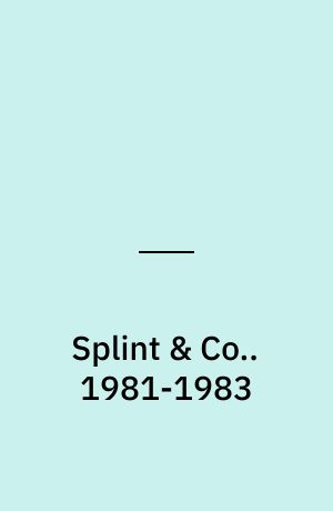 Splint & Co.. 1981-1983