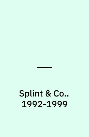 Splint & Co.. 1992-1999