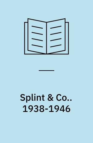 Splint & Co.. 1938-1946