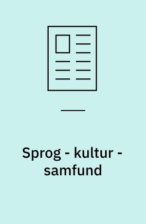 Sprog - kultur - samfund : i en internationaliseret verden