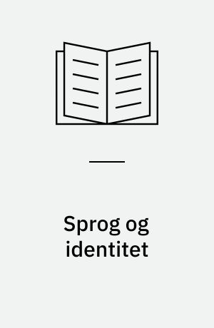 Sprog og identitet : kulturelt og politisk