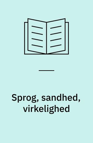 Sprog, sandhed, virkelighed : Philosophia : tidsskrift for filosofi