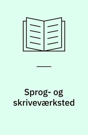 Sprog- og skriveværksted : arbejdsbog