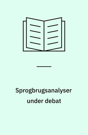 Sprogbrugsanalyser under debat : rapport fra den 2. studiekonference i nydansk grammatik og sprogbeskrivelse 23-25 marts 1973