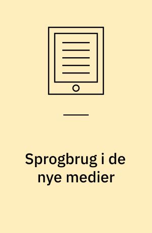 Sprogbrug i de nye medier : 3. symposium om sprogbrug og interaktion i de nye medier, Frederiksberg 27. april 2016