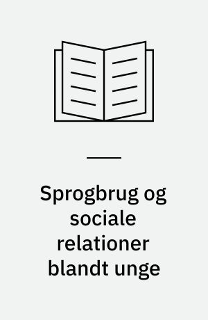 Sprogbrug og sociale relationer blandt unge