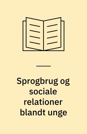 Sprogbrug og sociale relationer blandt unge