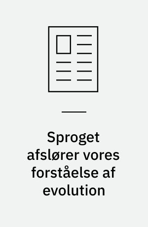 Sproget afslører vores forståelse af evolution