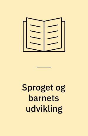 Sproget og barnets udvikling