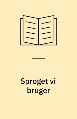 Sproget vi bruger