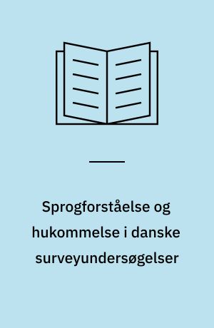 Sprogforståelse og hukommelse i danske surveyundersøgelser