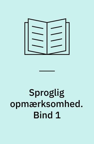 Sproglig opmærksomhed : dagbog. Bind 1
