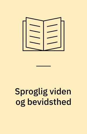 Sproglig viden og bevidsthed : undervisningen i sproglig viden og bevidsthed i det danske uddannelsessystem
