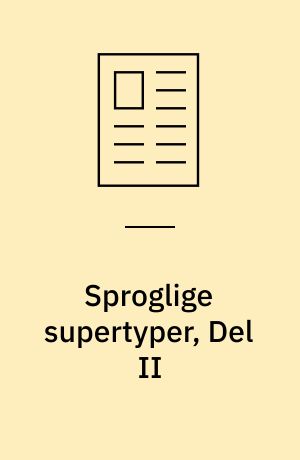 Sproglige supertyper, Del II