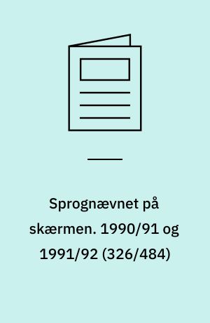 Sprognævnet på skærmen. 1990/91 og 1991/92 (326/484)