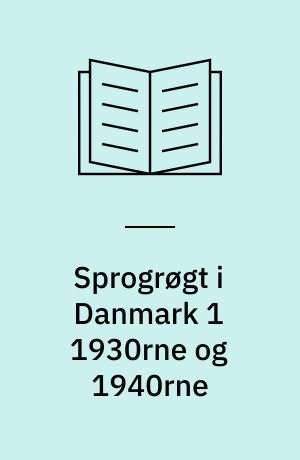 Sprogrøgt i Danmark 1 1930rne og 1940rne