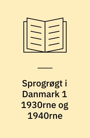 Sprogrøgt i Danmark 1 1930rne og 1940rne