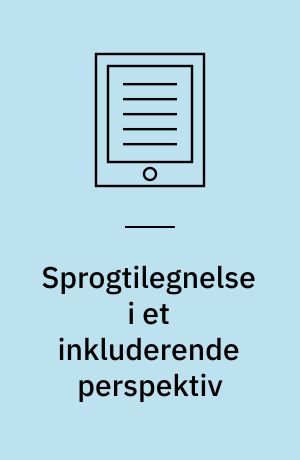 Sprogtilegnelse i et inkluderende perspektiv : hos børn, unge og voksne med og uden sproglige vanskeligheder