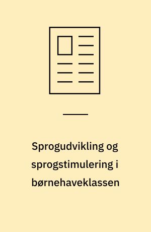 Sprogudvikling og sprogstimulering i børnehaveklassen