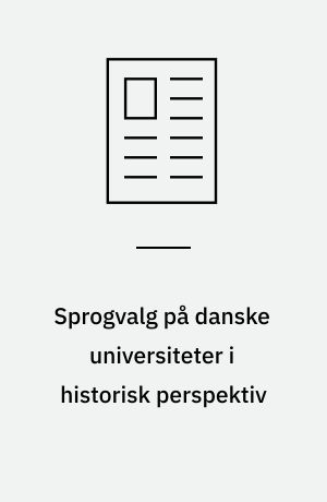 Sprogvalg på danske universiteter i historisk perspektiv