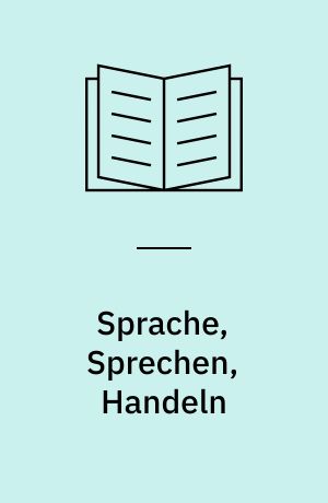 Sprache, Sprechen, Handeln : Akten des 28. Linguistischen Kolloquiums, Graz 1993