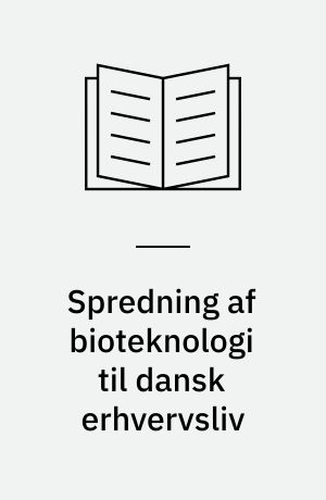 Spredning af bioteknologi til dansk erhvervsliv