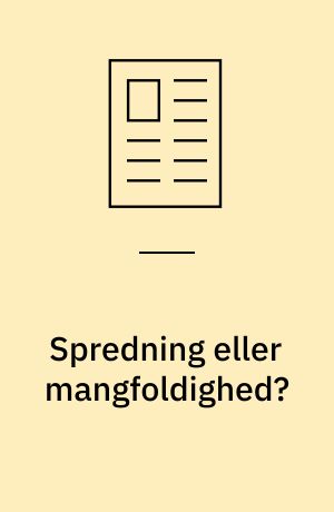 Spredning eller mangfoldighed?